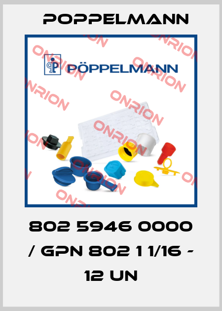 802 5946 0000 / GPN 802 1 1/16 - 12 UN Poppelmann