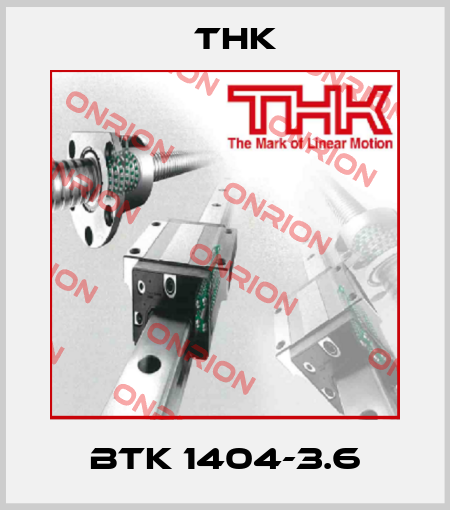 BTK 1404-3.6 THK