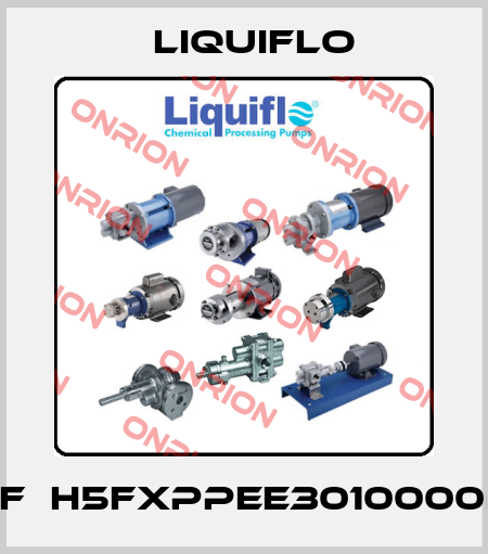 H5F　H5FXPPEE3010000BS Liquiflo