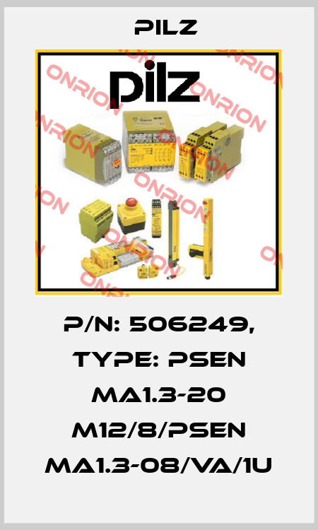 p/n: 506249, Type: PSEN ma1.3-20 M12/8/PSEN ma1.3-08/VA/1U Pilz