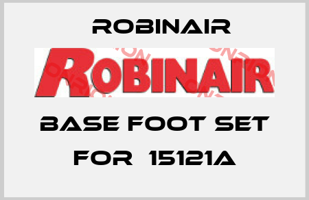 Base Foot Set for  15121A Robinair