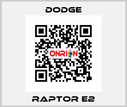 RAPTOR E2 Dodge