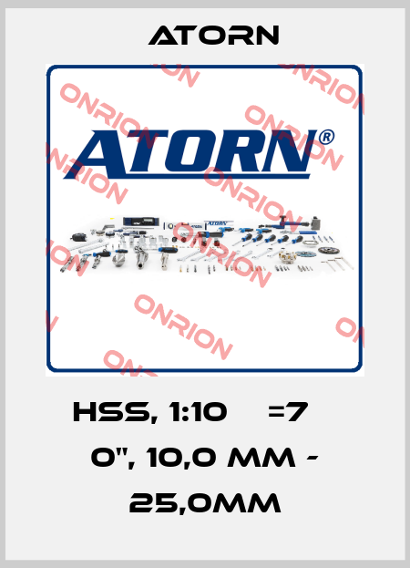 HSS, 1:10  Т=7 А 0", 10,0 mm - 25,0mm Atorn