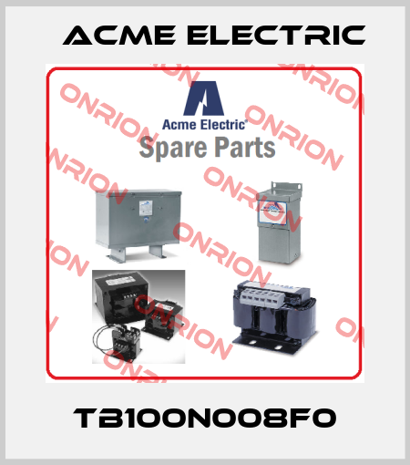 TB100N008F0 Acme Electric