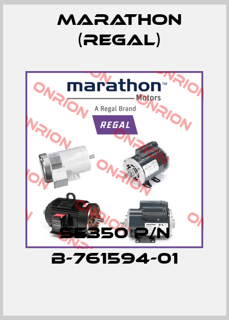 SE350 P/N B-761594-01 Marathon (Regal)