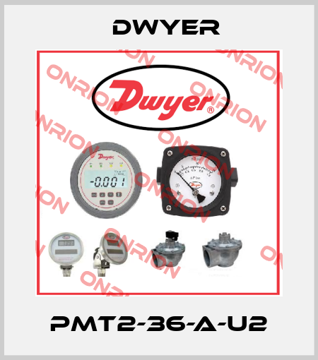 PMT2-36-A-U2 Dwyer