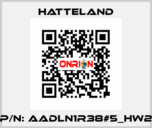 P/N: AADLN1R38#5_HW2 HATTELAND