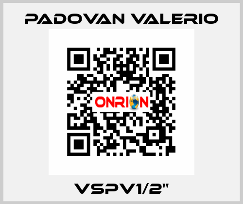 VSPV1/2" PADOVAN VALERIO