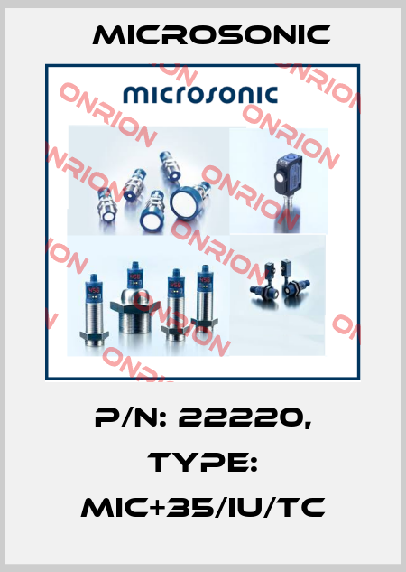 p/n: 22220, Type: mic+35/IU/TC Microsonic