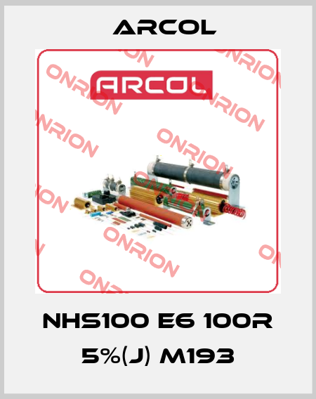 NHS100 E6 100R 5%(J) M193 Arcol