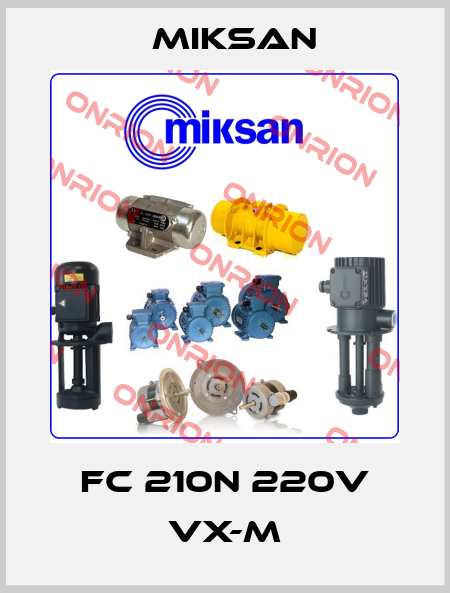 FC 210N 220V VX-M Miksan