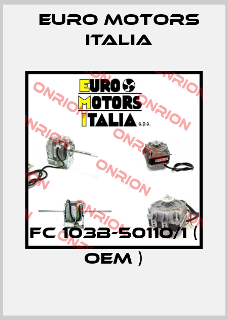FC 103B-50110/1 ( OEM ) Euro Motors Italia