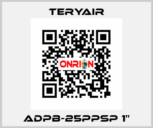 ADPB-25PPSP 1" TERYAIR