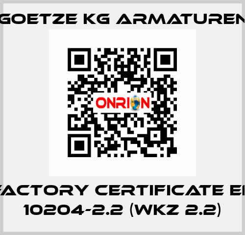 Factory certificate EN 10204-2.2 (WKZ 2.2) Goetze KG Armaturen