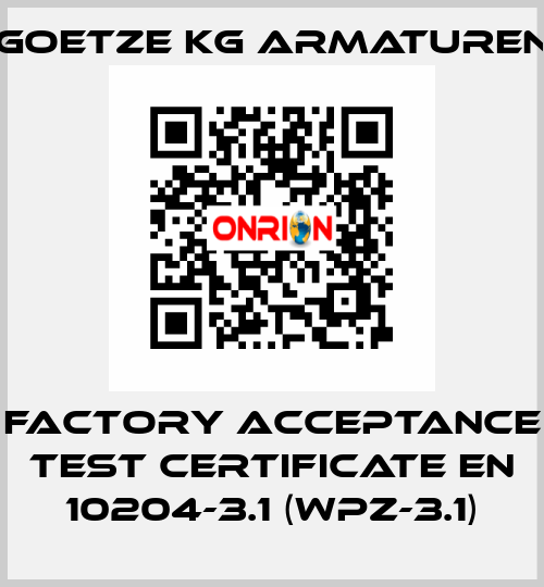 Factory acceptance test certificate EN 10204-3.1 (WPZ-3.1) Goetze KG Armaturen