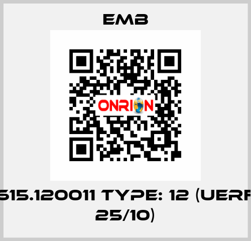 615.120011 Type: 12 (UERF 25/10) Emb