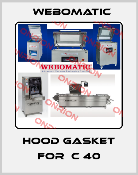 hood gasket for  C 40 Webomatic