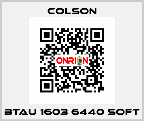 BTAU 1603 6440 SOFT Colson