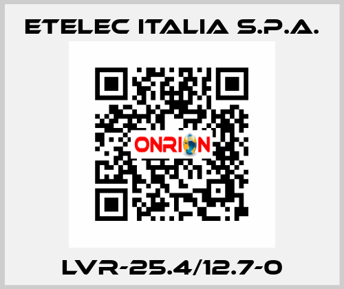 LVR-25.4/12.7-0 Etelec Italia S.p.A.