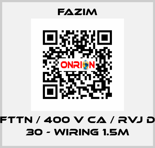 FTTN / 400 V CA / RVJ D 30 - WIRING 1.5M Fazim