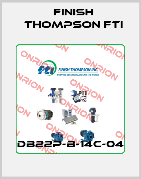 DB22P-B-14C-04 Finish Thompson Fti
