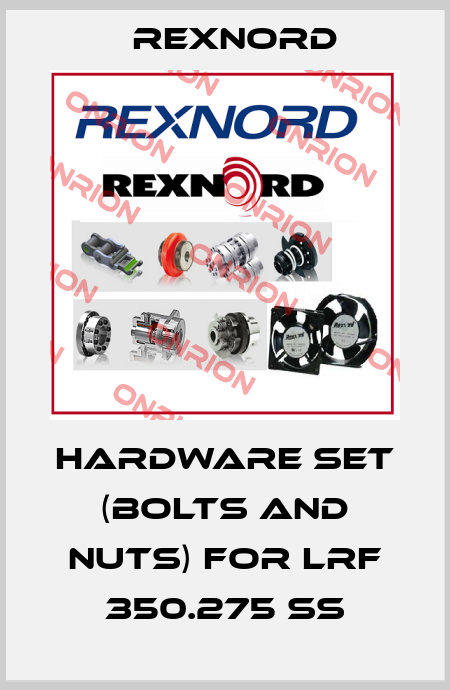 Hardware Set (bolts and nuts) for LRF 350.275 SS Rexnord