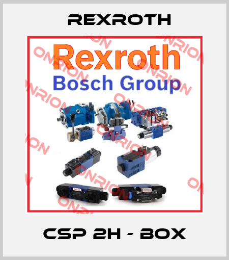 CSP 2H - BOX Rexroth
