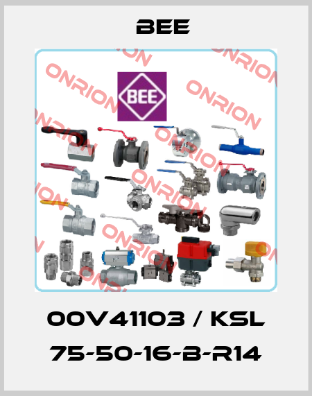 00V41103 / KSL 75-50-16-B-R14 BEE