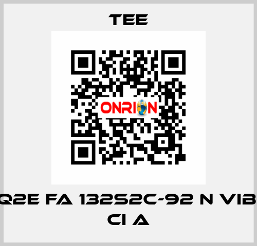 Q2E FA 132S2C-92 N Vib. CI A TEE