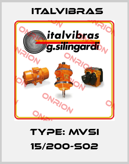 Type: MVSI 15/200-S02 Italvibras