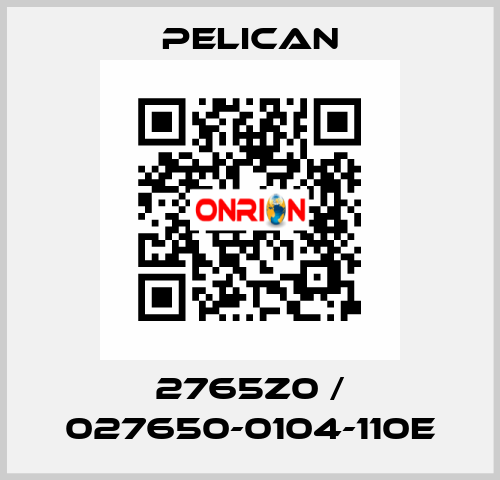 2765Z0 / 027650-0104-110E Pelican