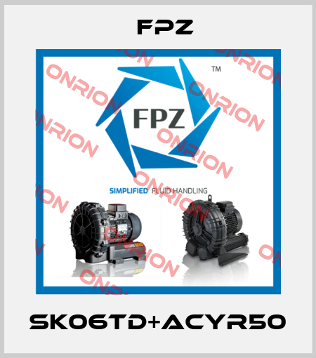 SK06TD+ACYR50 Fpz