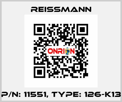 P/N: 11551, Type: 126-K13 Reissmann