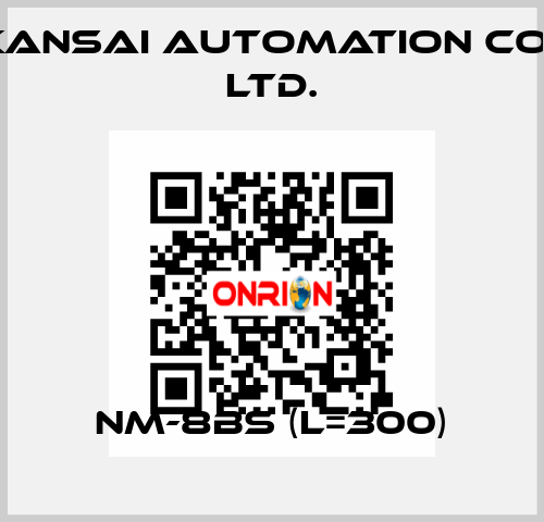 NM-8BS (L=300) KANSAI Automation Co., Ltd.