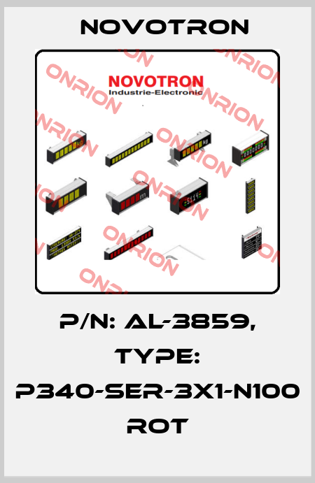 P/N: AL-3859, Type: P340-SER-3x1-N100 rot Novotron
