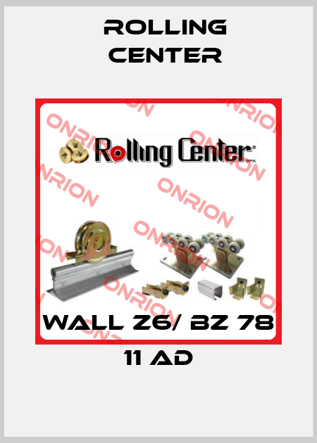 WALL Z6/ BZ 78 11 AD Rolling Center