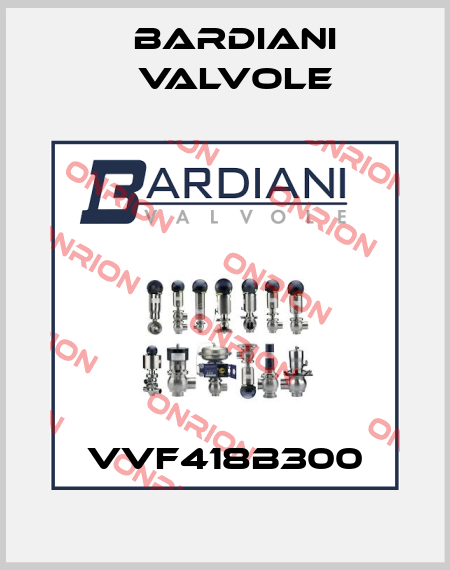 VVF418B300 Bardiani Valvole