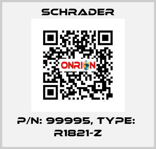 P/N: 99995, Type:  R1821-Z Schrader