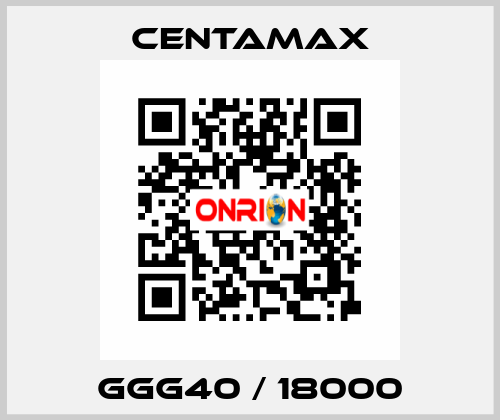 GGG40 / 18000 CENTAMAX