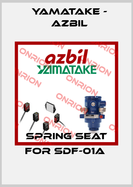 SPRING SEAT for SDF-01A  Yamatake - Azbil