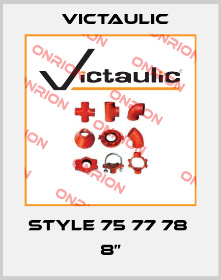 STYLE 75 77 78  8” Victaulic