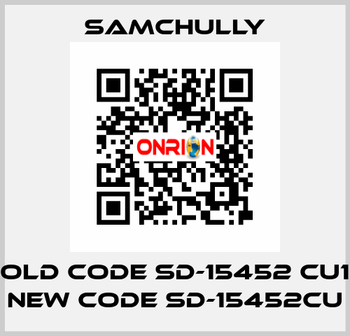 old code SD-15452 CU1 new code SD-15452CU Samchully