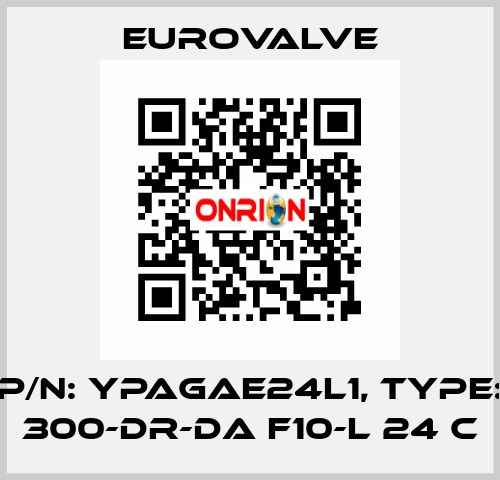 P/N: YPAGAE24L1, Type: 300-DR-DA F10-L 24 C Eurovalve