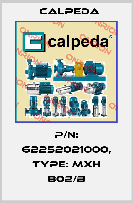 P/N: 62252021000, Type: MXH 802/B Calpeda