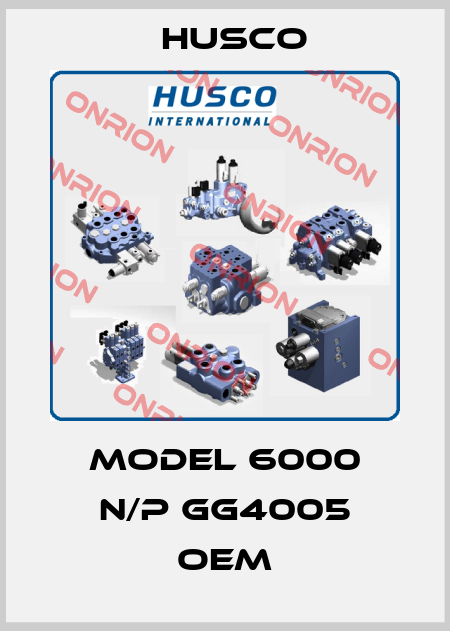 MODEL 6000 N/P GG4005 OEm Husco