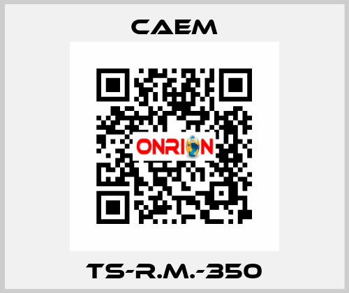  TS-R.M.-350 CAEM