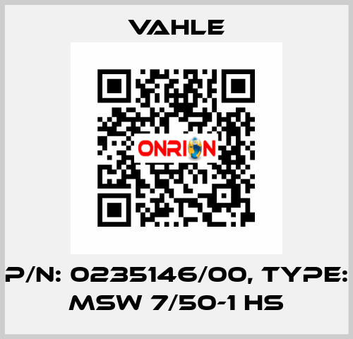 P/N: 0235146/00, Type: MSW 7/50-1 HS Vahle