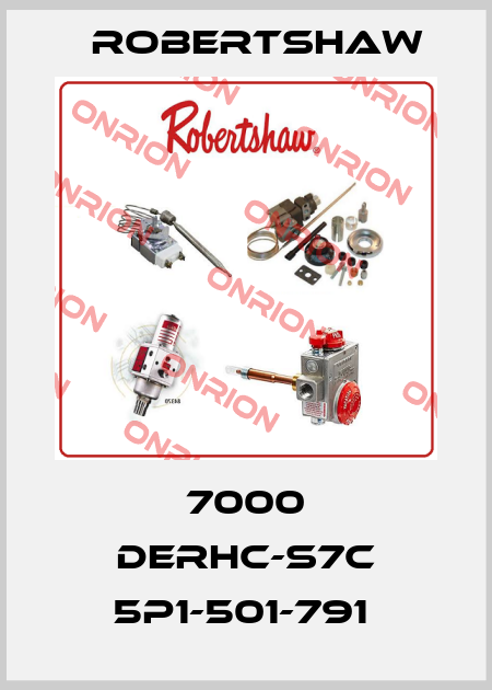 7000 DERHC-S7C 5P1-501-791  Robertshaw