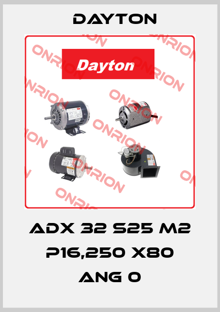 ADX 32 S25 M2 P16,250 X80 ANG 0 DAYTON
