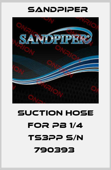 Suction hose for PB 1/4 TS3PP S/N 790393  Sandpiper